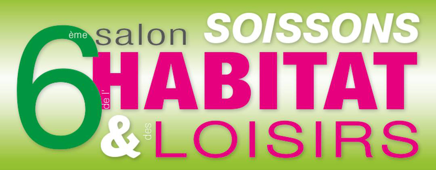 Salon de l'Habitat et des Loisirs - Soissons - 23 et 24 avril